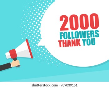 Male hand holding megaphone with 2000 followers, Thank You speech bubble. Concept for social networks, marketing, promotion and advertising. Flat design vector illustration.