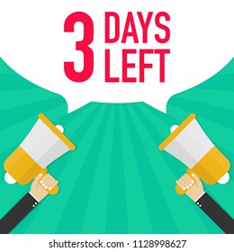 Male hand holding megaphone with 3 days left speech bubble. Vector stock illustration.