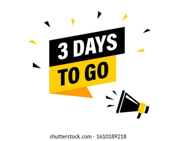 Male hand holding megaphone with 3 days to go speech bubble. Loudspeaker. Banner for business, marketing and advertising. Vector illustration.