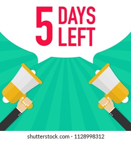 Male hand holding megaphone with 5 days left speech bubble. Vector stock illustration.