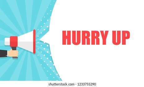 Male Hand Holding Megaphone With Hurry Up Speech Bubble. Loudspeaker. Banner For Business, Marketing And Advertising. Vector Illustration.