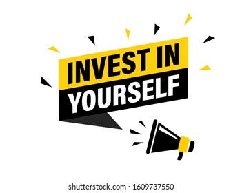 Male hand holding megaphone with invest in yourself speech bubble. Loudspeaker. Banner for business, marketing and advertising. Vector illustration.