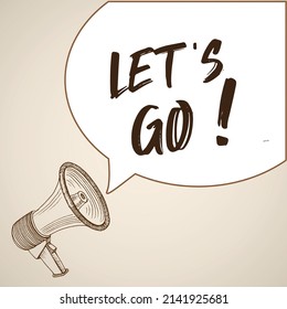Male hand holding megaphone with Let's Go! speech bubble. Loudspeaker. Vector illustration.