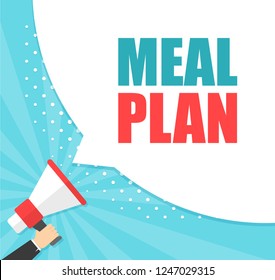 Male hand holding megaphone with Meal plan speech bubble. Loudspeaker. Banner for business, marketing and advertising. Vector illustration.