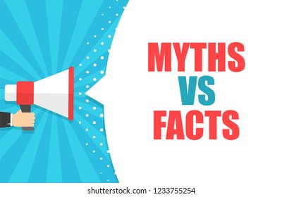 Male hand holding megaphone with Myths vs facts speech bubble. Loudspeaker. Banner for business, marketing and advertising. Vector illustration.