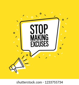 Male hand holding megaphone with stop making excuses speech bubble. Loudspeaker. Banner for business, marketing and advertising. Vector illustration.