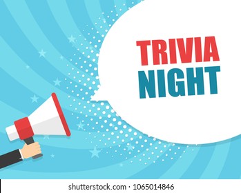 Male hand holding megaphone with trivia night speech bubble. Loudspeaker. Banner for business, marketing and advertising. Vector illustration