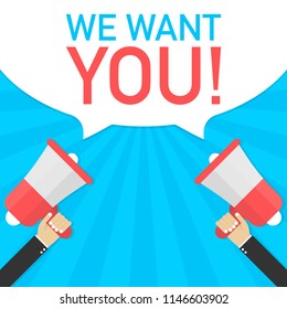 Male hand holding megaphone with we want you speech bubble. Banner for business. Vector stock illustration.