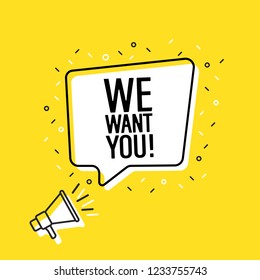 Male hand holding megaphone with we want you speech bubble. Loudspeaker. Banner for business, marketing and advertising. Vector illustration.