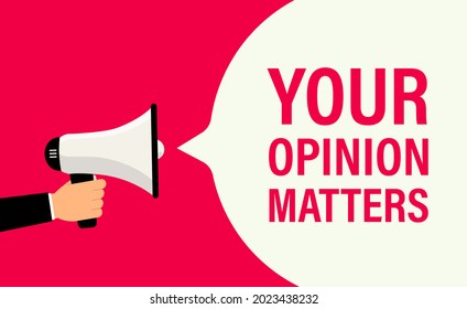 Male hand holding megaphone with Your opinion matters night speech bubble. Loudspeaker. Banner for business, marketing and advertising. Vector illustration.
