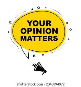 Male hand holding megaphone with Your opinion matters night speech bubble. Loudspeaker. Banner for business, marketing and advertising. Vector illustration.
