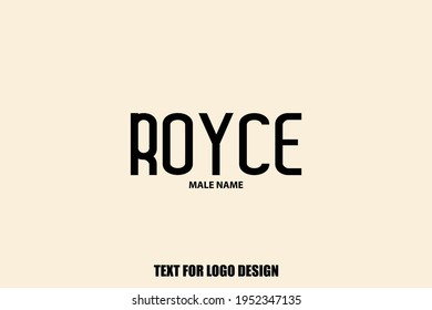 Male Name Royce Typography Text For Logo Designs and Shop Names