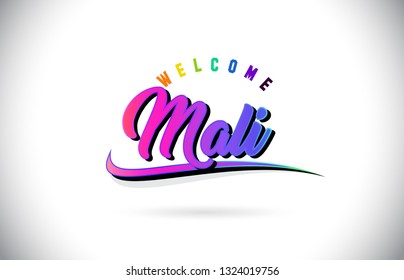 Mali Welcome To Word Text with Creative Purple Pink Handwritten Font and Swoosh Shape Design Vector Illustration.