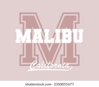 Malibu California college vintage typography. Vector illustration design for slogan tee, t shirt, fashion graphic, print, poster, card.