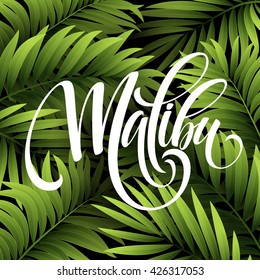 Malibu California handwriting lettering on the palm leaf tropical background. Vector illustration EPS10