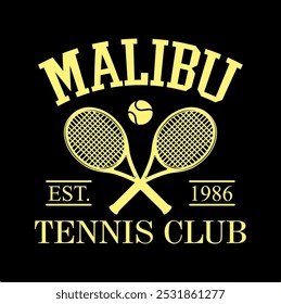 Malibu Est. 1986 Tennis club written in yellow and two crossed tennis rackets plus the ball in the middle of the rackets, black background Vector for silkscreen, dtg, dtf, t-shirts, signs, banners