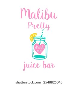 Malibu Pretty juice bar, Summer drink, Graphic design print t-shirts fashion, illustration, vector, posters, cards, stickers, mug