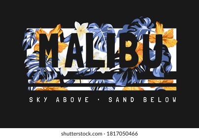 Malibu slogan with abstract palm leafs and exotic flowers on black background