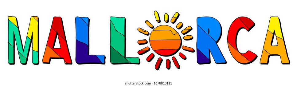 Mallorca. Multicolored bright funny cartoon colorful cute contrast isolated inscription, sun. Spain Mallorca for print on clothing, t-shirt, banner, flyer, card, souvenir. Stock vector picture.