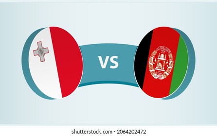 Malta versus Afghanistan, team sports competition concept. Round flag of countries.