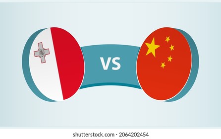 Malta versus China, team sports competition concept. Round flag of countries.