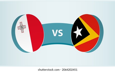 Malta versus East Timor, team sports competition concept. Round flag of countries.