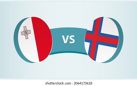 Malta versus Faroe Islands, team sports competition concept. Round flag of countries.