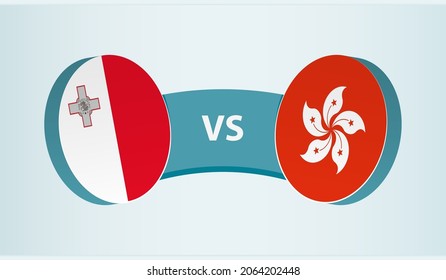 Malta versus Hong Kong, team sports competition concept. Round flag of countries.