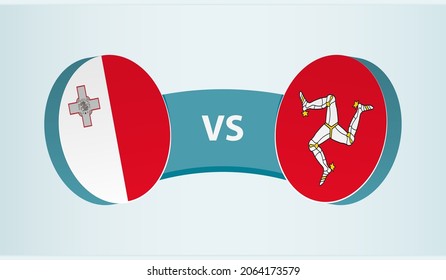 Malta versus Isle of Man, Teamsportwettbewerbkonzept. Länderflagge.