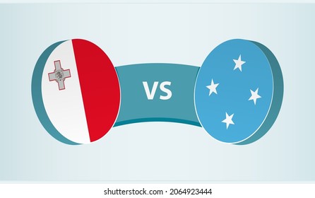 Malta versus Micronesia, team sports competition concept. Round flag of countries.