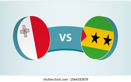 Malta versus Sao Tome and Principe, team sports competition concept. Round flag of countries.