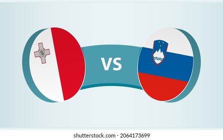Malta versus Slovenia, team sports competition concept. Round flag of countries.