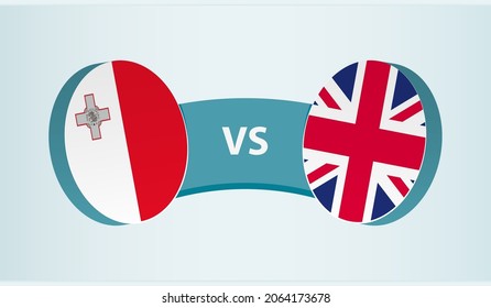 Malta versus United Kingdom, team sports competition concept. Round flag of countries.