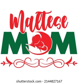 Maltese Mom t-shirt design vector file.