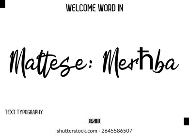 Maltese: Merħba   -Welcome Word Cursive Typography Text