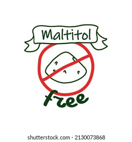 Maltitol free label, healthy sweetener badge. Isolated on white chemical sweet ingredient label for diabetes meal. Template hand drawn element package, crossed icon and text