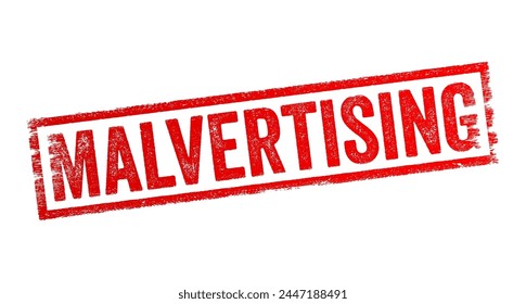 Malvertising is a portmanteau of malicious advertising, the practice of using online advertising to spread malware, text concept stamp