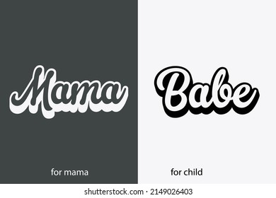 Mama and babe matching t shirt design