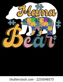 Mama Bear Autism Awareness Autism Mom Life T Shirt Design For Women