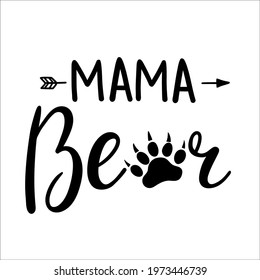 Mama Bear. Calligraphy Lettering Inscriptions. Mom life design. Happy Mothers Day lettering. Vector illustration.