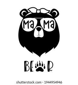 Mama bear design. Drawn silhouette of the head of a bear. Cute bear with bandana glasses and lettering. Funny mothers day poster with quote. Greeting card. Kids vector illustration.