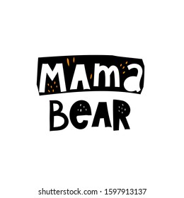 mama bear. hand drawing lettering on a colored figure, decoration elements. Flat colorful vector typographic font, phrase. design for t-shirt, poster, logo