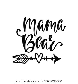 Mama bear. Hand drawn typography vector phrase with arrow. Vector illustration isolated on white background.