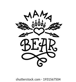 Mama bear hand drawn typography slogan sign. Cute trendy lettering for mothers day gift. Vector monochrome illustration.