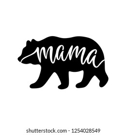 Mama bear. Inspirational quote with bear silhouette. Hand writing calligraphy phrase. Vector illustration isolated for print and poster. Typography design.