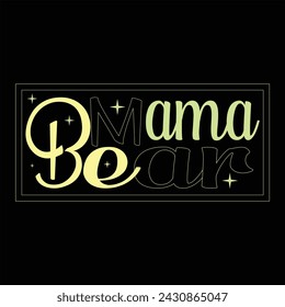 MAMA BEAR  MOM T-SHIRT DESIGN svg