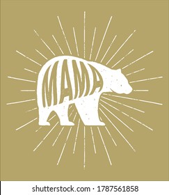 Mama Bear - Premium, Modern, Custom White Vintage Vector Grizzly Icon Silhouette with Distressed Grunge Textured Animal Illustration and Deco Sun Star Burst Shine Rays Family Apparel Graphic Design