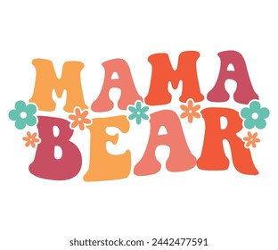 Mama Bear Retro,Mom Life,Mother's Day,Stacked Mama,Boho Mama,Mom Era,wavy stacked letters,Retro, Groovy,Girl Mom,Cool Mom,Cat Mom svg