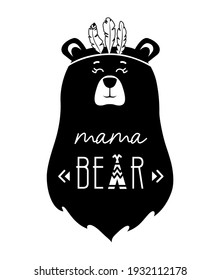 Mama bear silhouette in tribal style. Monochrome vector illustration isolated on white background. Funny mothers day poster with quote. Kids print for nursery. Greeting card.