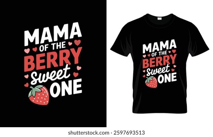 Mama Of The Berry Sweet One Birthday Strawberry T-Shirt
